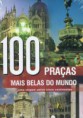 100 Praças mais belas do mundo